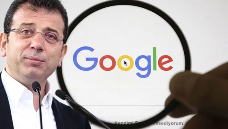 Google’dan Ekrem İmamoğlu Skandalı!